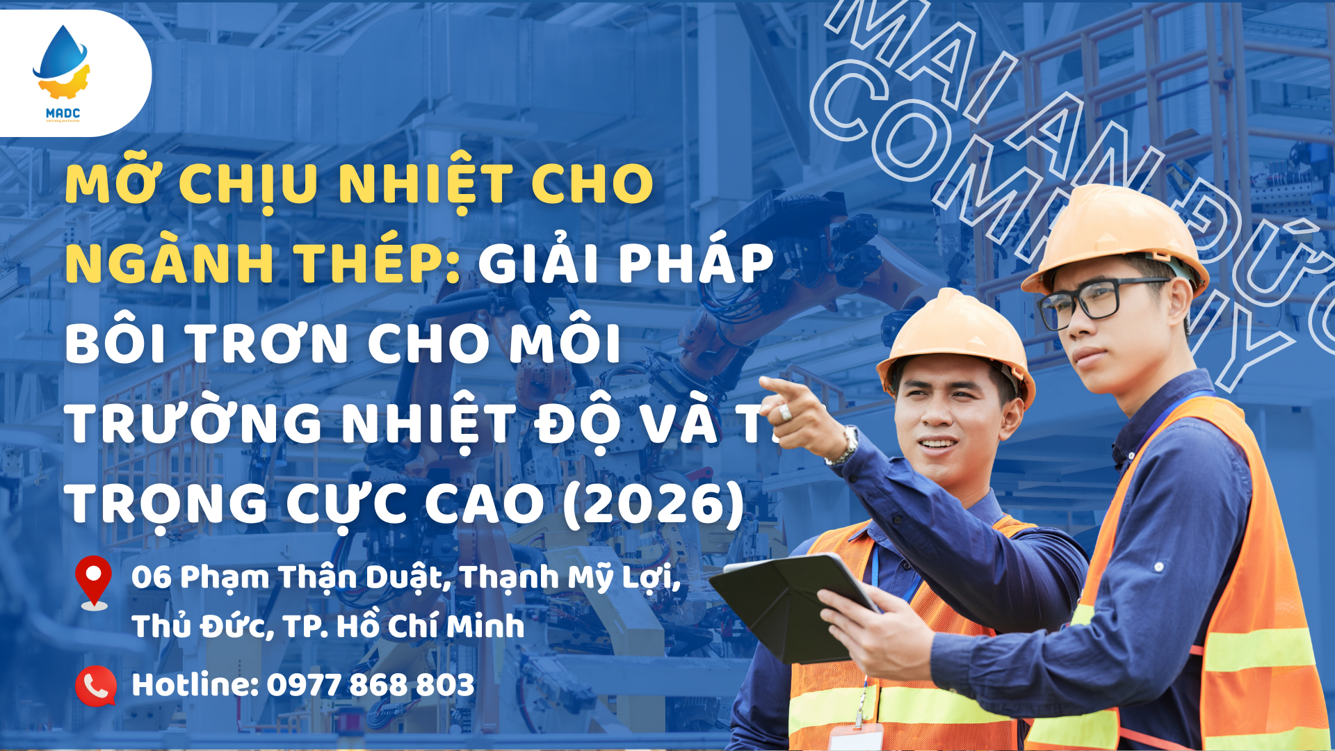 Mỡ chịu nhiệt cho ngành thép: Giải pháp bôi trơn cho môi trường nhiệt độ và tải trọng cực cao (2026)