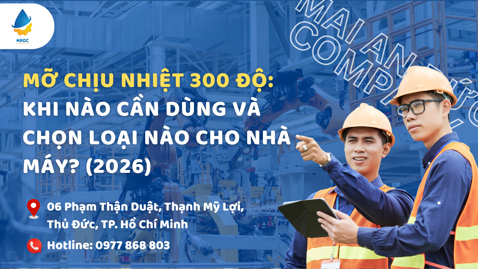 Mỡ chịu nhiệt 300 độ: Khi nào cần dùng và chọn loại nào cho nhà máy? (2026)