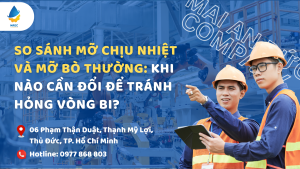 So sánh mỡ chịu nhiệt và mỡ bò thường: Khi nào cần đổi để tránh hỏng vòng bi?
